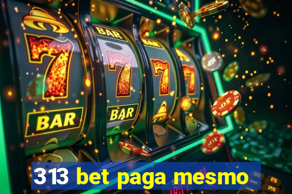 313 bet paga mesmo